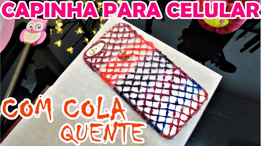 Como Fazer Capinha De Celular Com Cola Quente