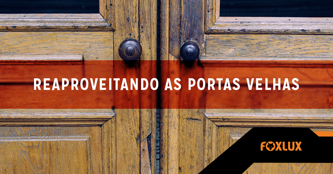 Reaproveitando as portas velhas