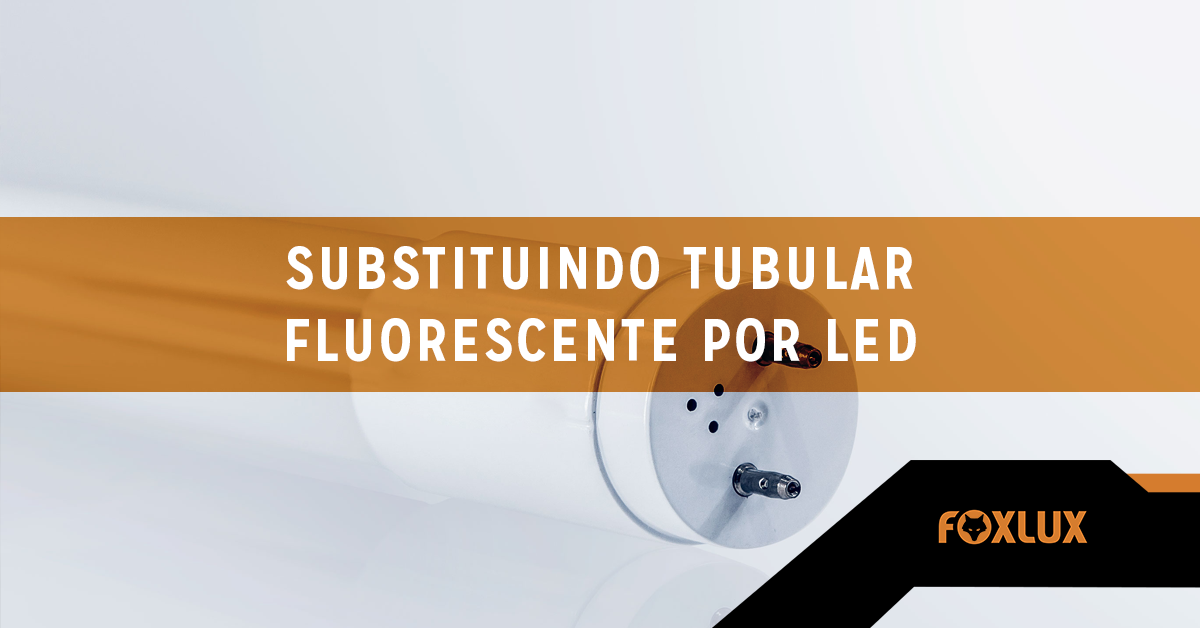 Como substituir a lâmpada tubular fluorescente pela lâmpada tubular LED